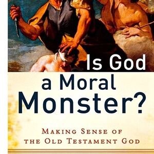 👀4/$25 Paul Copan
Is God a Moral Monster? Making Sense of the Old Testament God